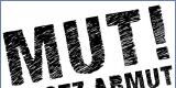 Das Logo der Bundestagung: Groß und breit der Schriftzug "Mut" mit Rufezeichen. Darunter kleiner und gleichbreit der Schriftzug: statt Armut.